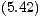 (5.42)
 