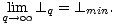  lim _L q = _L min.
 q--> oo 
 