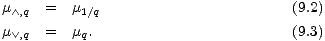 m /\ ,q = m1/q (9.2)
 m \/ ,q = mq. (9.3)
 