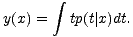 integral
y(x) = tp(t| x)dt.