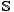 S