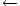 <--